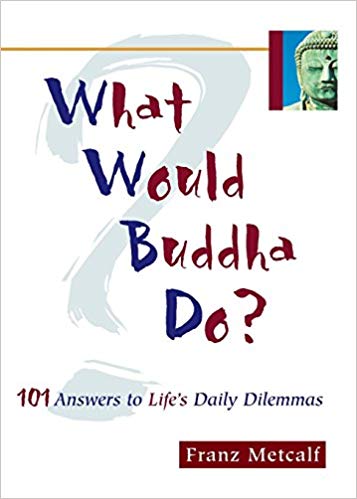 What Would Buddha Do